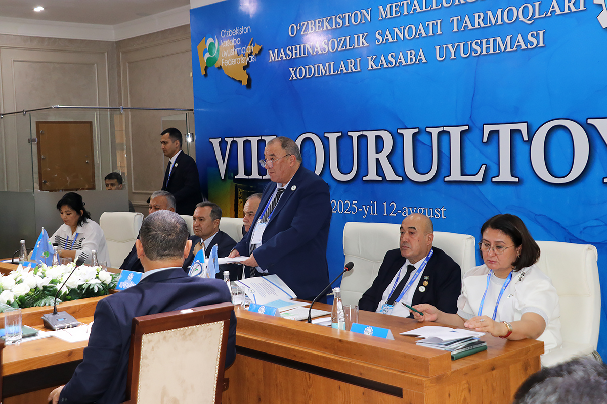 O‘zbekiston metallurgiya va mashinasozlik sanoati tarmoqlari xodimlari kasaba uyushmasining VIII Qurultoyi bo‘lib o‘tdi